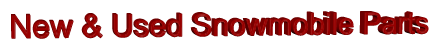 New & Used Snowmobile Parts